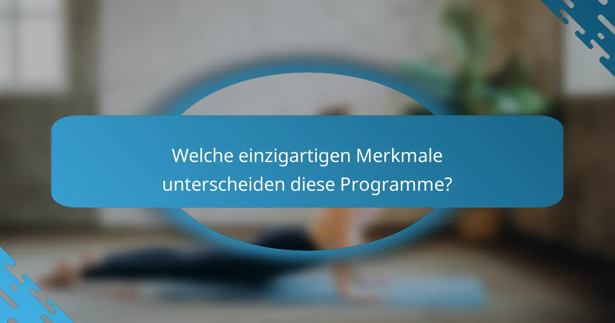Welche einzigartigen Merkmale unterscheiden diese Programme?